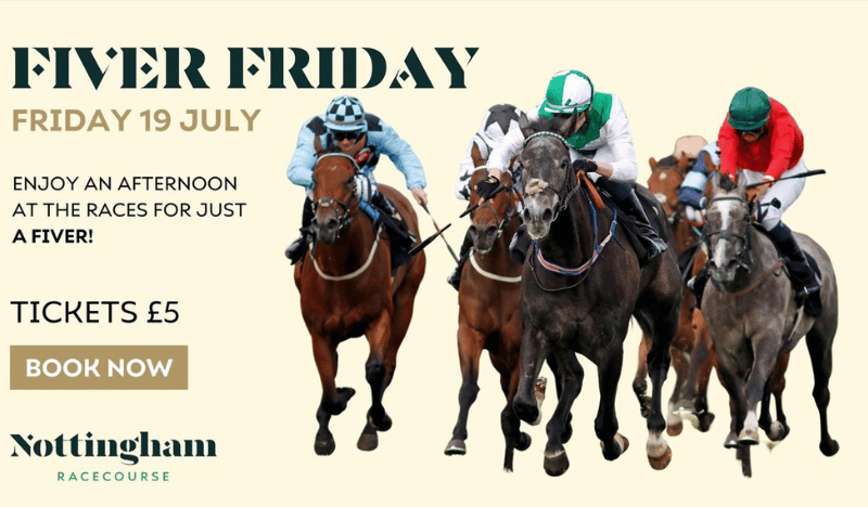 Fiver Friday at Nottingham Racecourse!